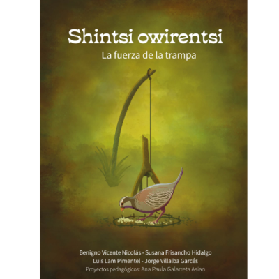 Shintsi Owirentsi - La fuerza de la trampa
