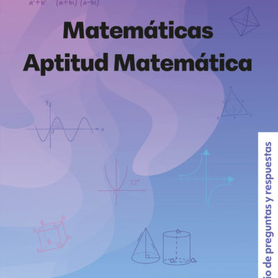 Compendio de preguntas y respuestas: Matemáticas y Aptitud Matemática